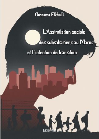 L’Assimilation sociale des subsahariens au Maroc et l’intention de transition