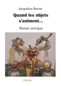 Quand les objets s'animent...