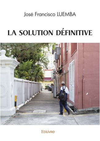 LA SOLUTION DÉFINITIVE