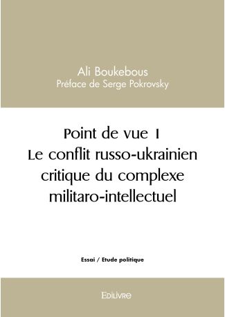 Point de vue 1 Le conflit russo-ukrainien critique du complexe militaro-intellectuel