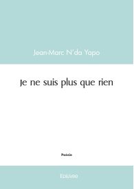 Je ne suis plus que rien