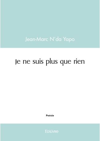 Je ne suis plus que rien