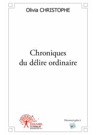 Chroniques du délire ordinaire