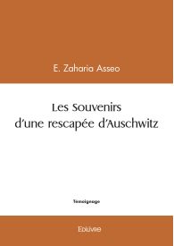 Les Souvenirs d'une rescapée d'Auschwitz