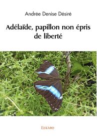 Adélaïde, papillon non épris de liberté