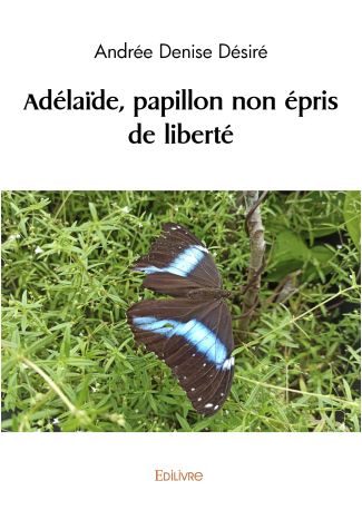 Adélaïde, papillon non épris de liberté