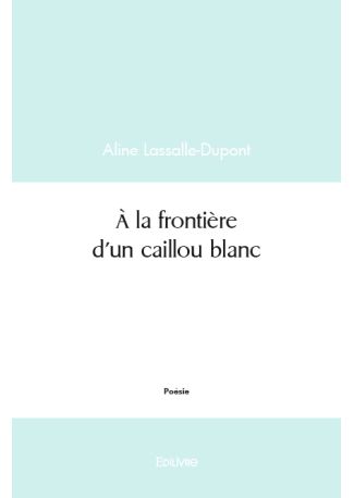 À la frontière d'un caillou blanc