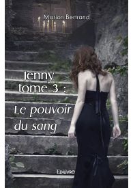 Jenny Tome 3 : Le pouvoir du sang