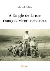 À l'angle de la rue François-Miron 1939-1944