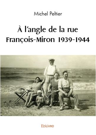 À l'angle de la rue François-Miron 1939-1944