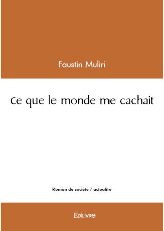 Ce que le monde me cachait