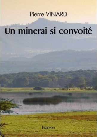 Un minerai si convoité