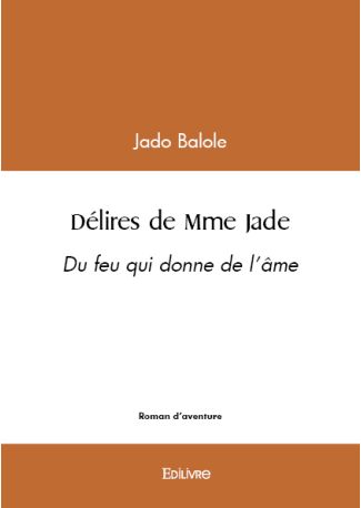 Délires de Mme Jade