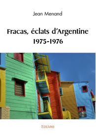 Fracas, éclats d'Argentine 1975-1976