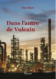 Dans l'antre de Vulcain