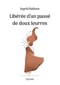 Libérée d’un passé de doux leurres