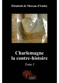 Charlemagne la contre-histoire