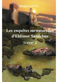 Les enquêtes surnaturelles d'Eldimor Sandelme - Tome 2