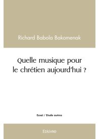 Quelle musique pour le chrétien aujourd'hui ?