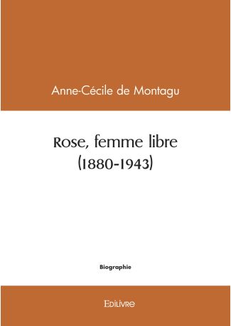 Rose, femme libre (1880-1943)