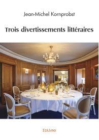 Trois divertissements littéraires