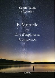 E-Mortelle ou L’art d’explorer sa Conscience