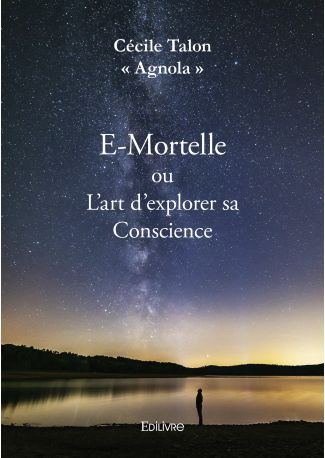 E-Mortelle ou L’art d’explorer sa Conscience