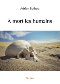 À mort les humains