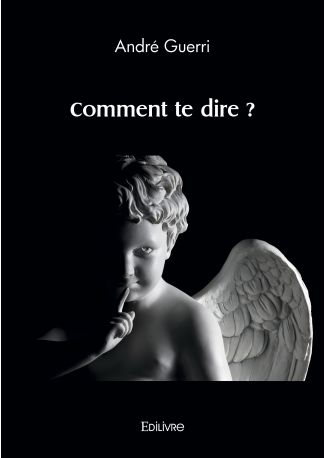 Comment te dire ?