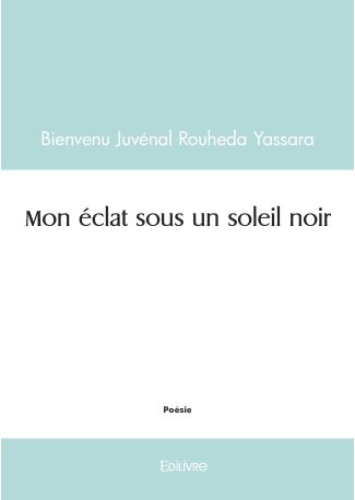 Mon éclat sous un soleil noir