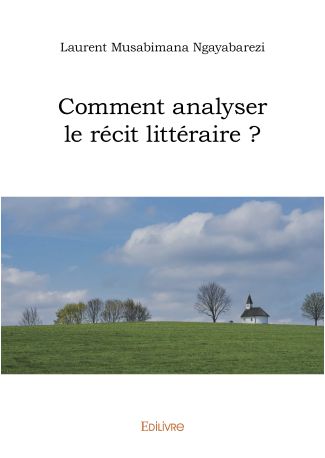 Comment analyser le récit littéraire ?