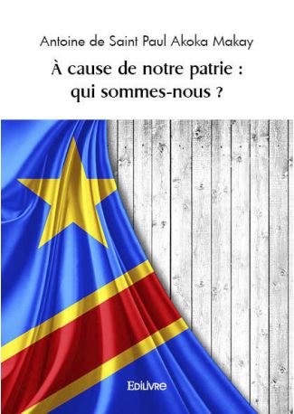 À cause de notre patrie : qui sommes-nous ?