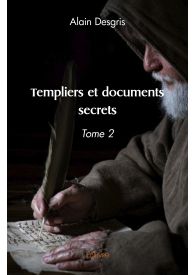 Templiers et documents secrets - Tome 2