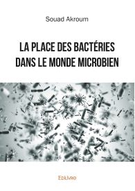 La place des bactéries dans le monde microbien