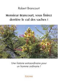 Monsieur Brancourt, vous finirez derrière le cul des vaches !