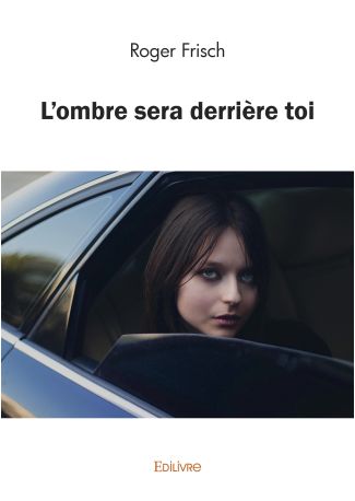 L'ombre sera derrière toi