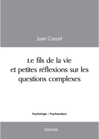 Le fils de la vie et petites réflexions sur les questions complexes