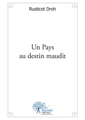 Un Pays au destin maudit