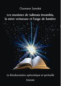 Les maximes de Salimata Doumbia, la mère vertueuse et l'ange de lumière