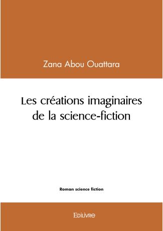 Les créations imaginaires de la science-fiction