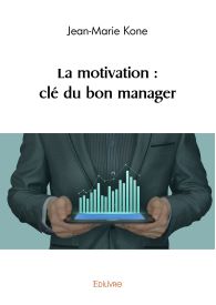 La motivation : clé du bon manager