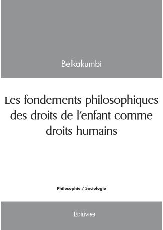 Les fondements philosophiques des droits de l'enfant comme droits humains