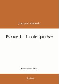 Espace 1 - La cité qui rêve