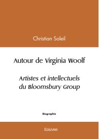 Autour de Virginia Woolf, artistes et intellectuels du Bloomsbury Group