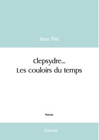 Clepsydre... Les couloirs du temps