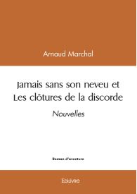 Jamais sans son neveu et Les clôtures de la discorde