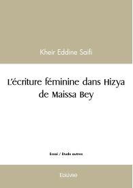 L’écriture féminine dans Hizya de Maissa Bey