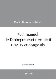 Petit manuel de l'entrepreneuriat en droit OHADA et congolais