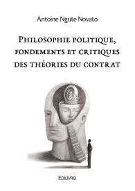 Philosophie politique, fondements et critiques des théories du contrat