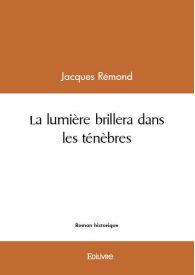 La lumière brillera dans les ténèbres